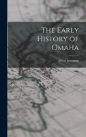 The Early History of Omaha 1016777833 Book Cover