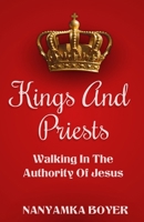 Kings And Priests: Walking In The Authority Of Jesus B0CLS5H49V Book Cover