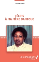 J'écris à ma mère bantoue (French Edition) 2343195498 Book Cover