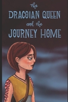 The Dragoian Queen: and the Journey Home B089M1KWMK Book Cover