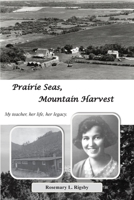 Prairie Seas, Mountain Harvest 0993936105 Book Cover