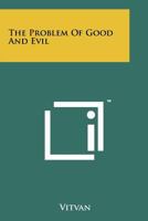 The Problem Of Good And Evil 1258152614 Book Cover