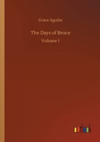 The days of Bruce: a story from Scottish history 1508764867 Book Cover