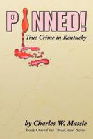 PINNED!: True Crime in Kentucky 1477134190 Book Cover