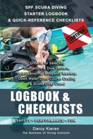 SPF SCUBA DIVING ADVANCED LOGBOOK & CHECKLISTS FOR CERTIFIED DIVERS, DIVEMASTERS & INSTRUCTORS: Criteria for Selecting Dive Centers, Buoyancy & Trim ... Instructors & Dive Industry Professionals) 1738970361 Book Cover