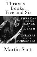 Thraxas Books Five and Six: Thraxas and the Sorcerers & Thraxas and the Dance of Death 1548353132 Book Cover
