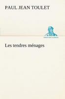 Les tendres ménages, roman 2019690527 Book Cover