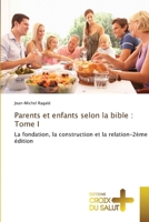 Parents et enfants selon la bible: Tome I (French Edition) 6630065247 Book Cover