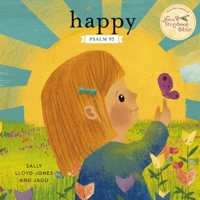 Happy: A Song of Joy and Thanks for Little Ones, based on Psalm 92. 0310151198 Book Cover