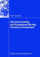 Life Cycle Investing and Occupational Old-Age Provision in Switzerland 3834910872 Book Cover