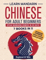 Learn Mandarin Chinese for Adult Beginners: 7 Books in 1: Speak Mandarin Chinese In 30 Days! B0H1381HWB Book Cover