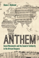 Anthem: Social Movements and the Sound of Solidarity in the African Diaspora 081477041X Book Cover