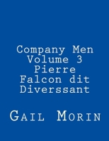 Company Men - Volume 3 - Pierre Falcon Dit Diverssant 1547082631 Book Cover