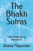 The Bhakti Sutras: The essence of devotion 9334082208 Book Cover