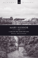 Mary Slessor: A Life on the Altar for God (History Maker) 1781915180 Book Cover