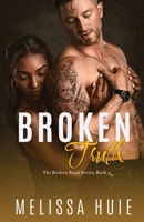 Broken Truth: Book 5 in The Broken Road (The Broken Road Series) 0998051144 Book Cover