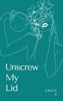 Unscrew My Lid 9357614400 Book Cover