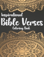 Inspirational Bible Verses Coloring Book: A Christian Coloring Book - Relaxing and Stress Relieving Bible Verse Adult Coloring Book B08TSKKY7W Book Cover