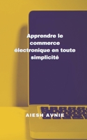 Apprendre le commerce électronique en toute simplicité B097X7M9HS Book Cover