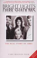 Bright Lights, Dark Shadows: The Real Story of "Abba" 1847724191 Book Cover