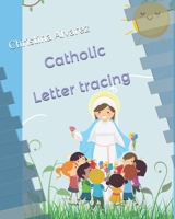 Catholic Letter Tracing B09B23JH1K Book Cover