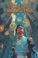 Gifts from Thol: Book 2 in the Thol series 1940385199 Book Cover
