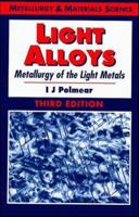 Light Alloys: Metallurgy of the Light Metals 0470235659 Book Cover