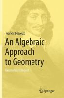 An Algebraic Approach to Geometry: Geometric Trilogy II 3319017322 Book Cover