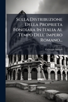Sulla Distribuzione Della Proprieta Fondiara In Italia Al Tempo Dell' Impero Romano... 1276081464 Book Cover