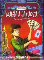 Magia a La Carta / Card Magic: Trucos Con Naipes / Tricks with Playing Cards (Coleccion Abracadabra) (Coleccion Abracadabra) 9502410785 Book Cover