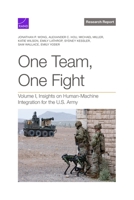 One Team, One Fight: Volume I, Insights on Human-Machine Integration for the U.S. Army 1977415156 Book Cover