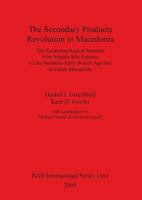The Secondary Products Revolution in Macedonia: The Zooarchaeological Remains from Megalo Nisi Galanis, a Late Neolithic-Early Bronze Age Site in Gree 1841717134 Book Cover