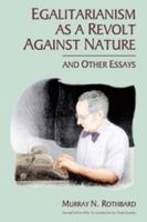 Egalitarianism as a Revolt Against Nature and Other Essays 0945466234 Book Cover