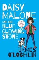 Daisy Malone and the Blue Glowing Stone 1743533020 Book Cover