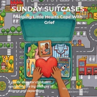 Sunday Suitcases: Helping Little Hearts Cope With Grief B0GZBYFBXC Book Cover