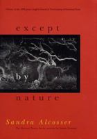 Except by Nature (National Poetry Series) 1555972993 Book Cover