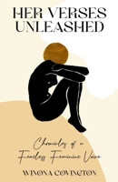 Her Verses Unleashed: Chronicles of a Fearless Feminine Voice B0CDNC7TCF Book Cover
