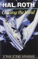 Chasing the Wind: A Book of High Adventure 0924486554 Book Cover