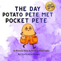 The Day Potato Pete Met Pocket Pete: A Potato Pete & Pocket Pete Tale (Potato Pete Tales) B0GQ4XV8NW Book Cover