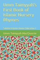 Umm Taimyyah's First Book of Islamic Nursery Rhymes: Salafee Islamic Home Education 1 B0B422ZP1F Book Cover