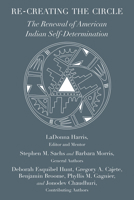 Re-Creating the Circle: The Renewal of American Indian Self-Determination 0826350585 Book Cover