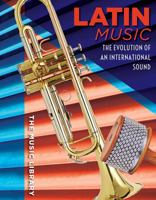 Latin Music: The Evolution of an International Sound 153456523X Book Cover