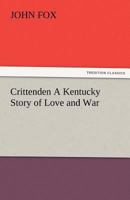 Crittenden: A Kentucky Story of Love and War 1517398711 Book Cover