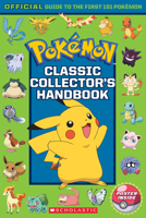 Classic Collector's Handbook: An Official Guide to the First 151 Pokémon (Pokémon): An Official Guide to the First 151 Pokémon 1338158236 Book Cover