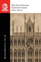Masonic Book Club, Vol. 16: the Old Gothic Constitutions 1637235186 Book Cover