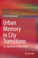 Urban Memory in City Transitions: The Significance of Place in Mind 9811610053 Book Cover