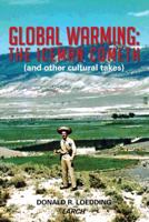 Global Warming: The Iceman Cometh (and Other Cultural Takes) 1481722263 Book Cover