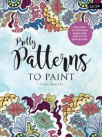 Pretty Patterns to Paint: More than 25 whimsical poster-size patterns to paint & color 1633222152 Book Cover