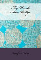 My Hands Have Vertigo 0692832246 Book Cover