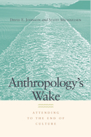 Anthropology's Wake: Attending to the End of Culture 0823228789 Book Cover